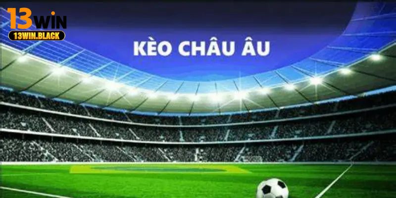 Khuyến mãi cá cược thể thao tại 13win gồm hoàn trả và thưởng nạp cho người chơi kèo châu Âu