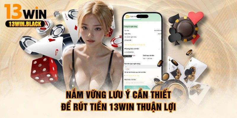 Người chơi đang thực hiện thao tác rút tiền từ tài khoản 13win về ngân hàng